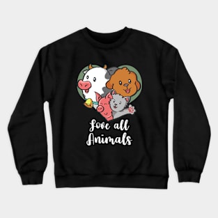 Love All Animals Crewneck Sweatshirt